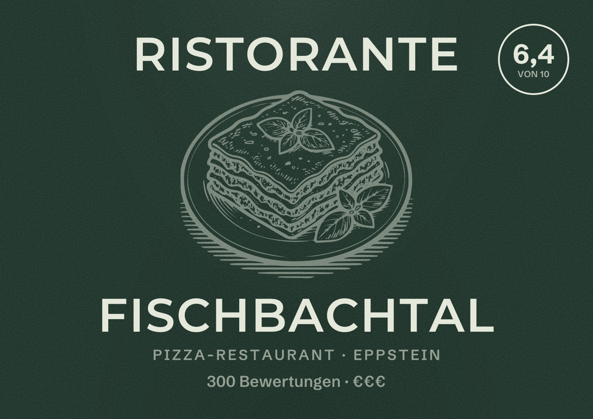 Illustriertes Poster von Ristorante Fischbachtal, Pizza-Restaurant in Eppstein: Bewertung 6,4 von 10 aus 300 Bewertungen, Preisniveau €€€