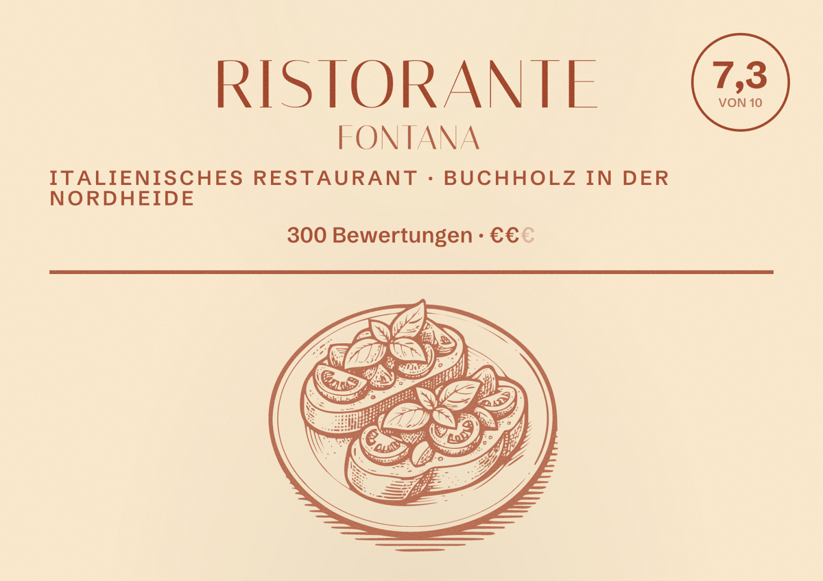 Illustriertes Poster von Ristorante Fontana, Italienisches Restaurant in Buchholz in der Nordheide: Bewertung 7,3 von 10 aus 300 Bewertungen, Preisniveau €€