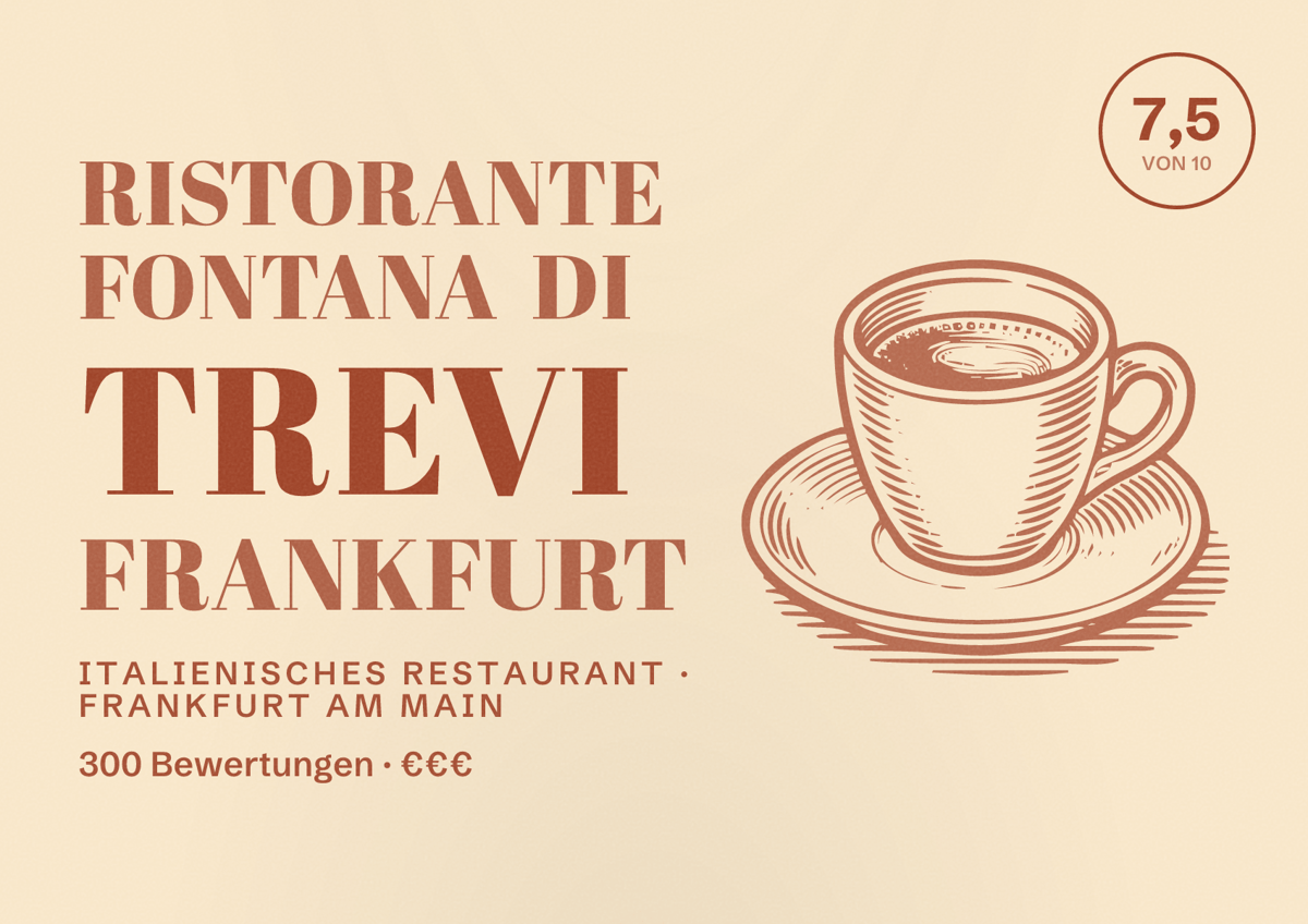 Illustriertes Poster von Ristorante Fontana di Trevi Frankfurt, Italienisches Restaurant in Frankfurt am Main: Bewertung 7,5 von 10 aus 300 Bewertungen, Preisniveau €€€