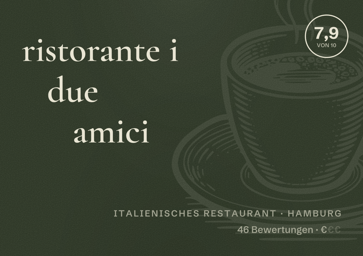 Illustriertes Poster von ristorante i due amici, Italienisches Restaurant in Hamburg: Bewertung 7,9 von 10 aus 46 Bewertungen, Preisniveau €