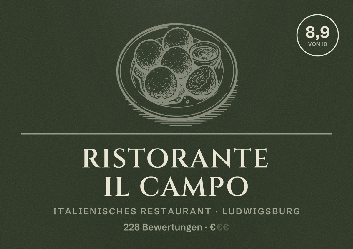 Illustriertes Poster von Ristorante Il Campo, Italienisches Restaurant in Ludwigsburg: Bewertung 8,9 von 10 aus 228 Bewertungen, Preisniveau €