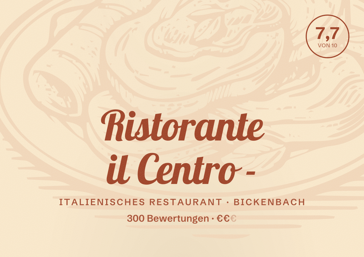 Illustriertes Poster von Ristorante il Centro -, Italienisches Restaurant in Bickenbach: Bewertung 7,7 von 10 aus 300 Bewertungen, Preisniveau €€