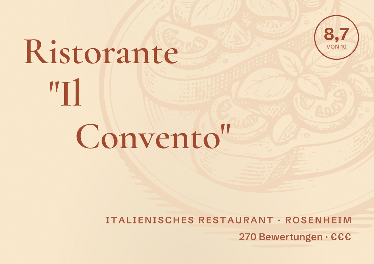 Illustriertes Poster von Ristorante "Il Convento", Italienisches Restaurant in Rosenheim: Bewertung 8,7 von 10 aus 270 Bewertungen, Preisniveau €€€
