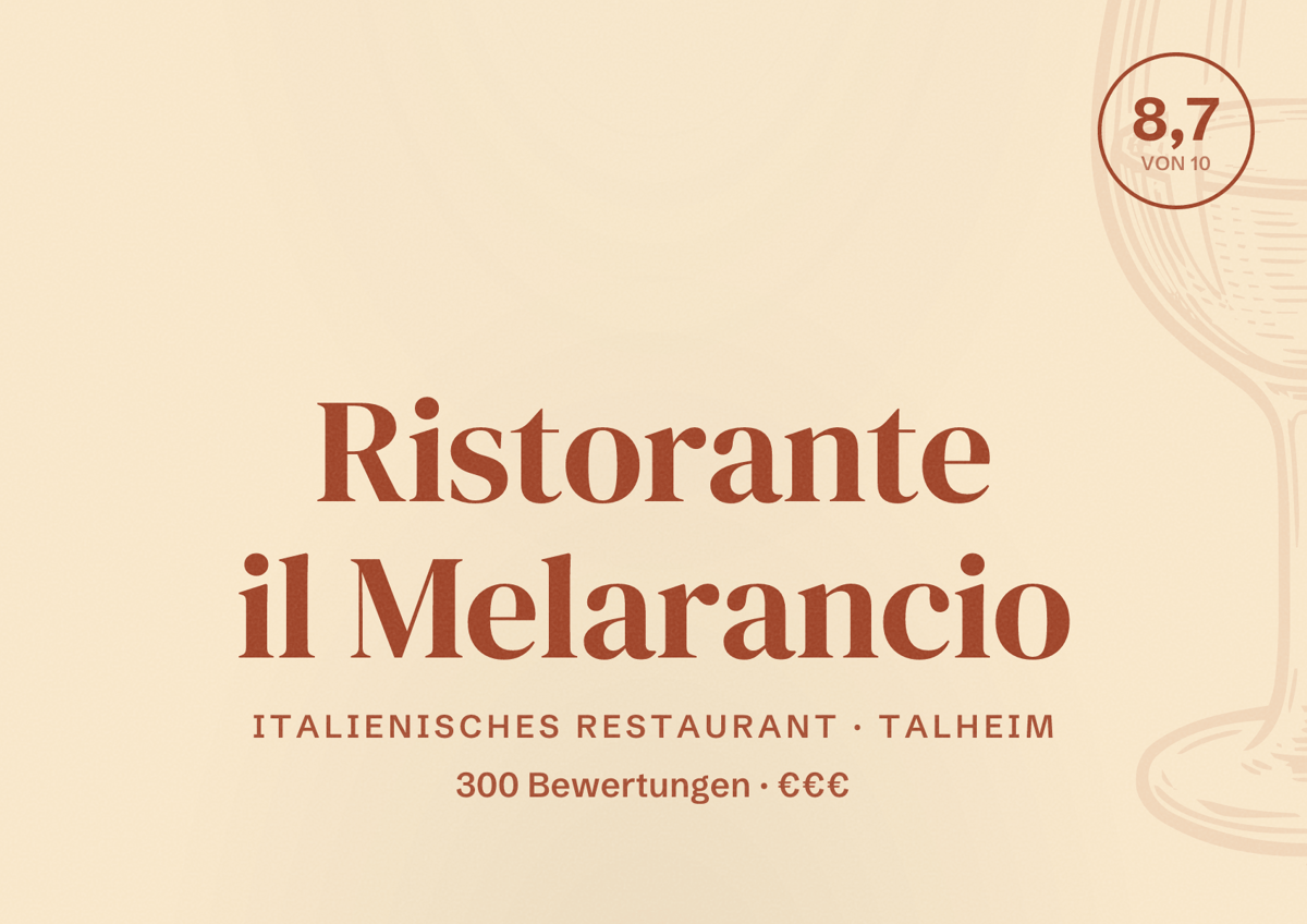 Illustriertes Poster von Ristorante il Melarancio, Italienisches Restaurant in Talheim: Bewertung 8,7 von 10 aus 300 Bewertungen, Preisniveau €€€