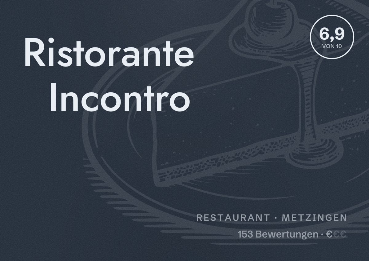 Illustriertes Poster von Ristorante Incontro, Restaurant in Metzingen: Bewertung 6,9 von 10 aus 153 Bewertungen, Preisniveau €