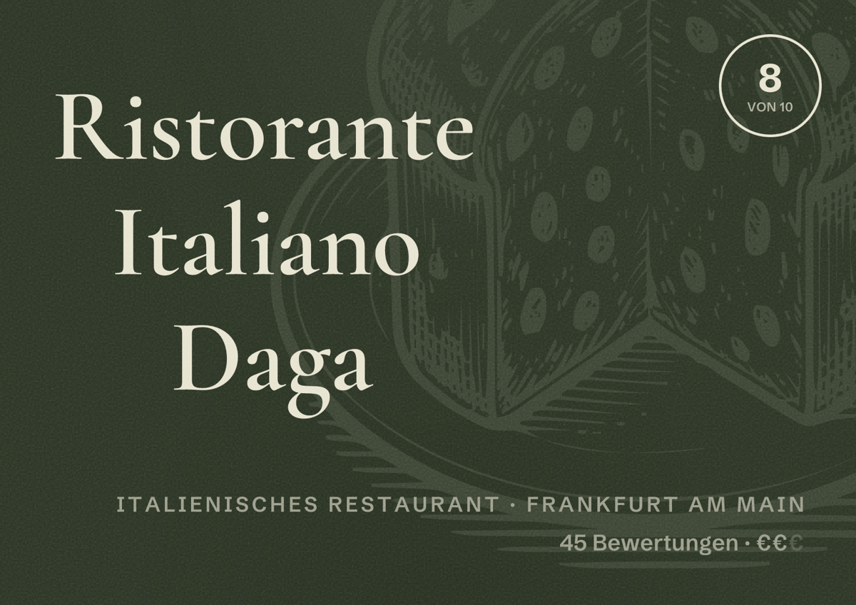Illustriertes Poster von Ristorante Italiano Daga, Italienisches Restaurant in Frankfurt am Main: Bewertung 8 von 10 aus 45 Bewertungen, Preisniveau €€