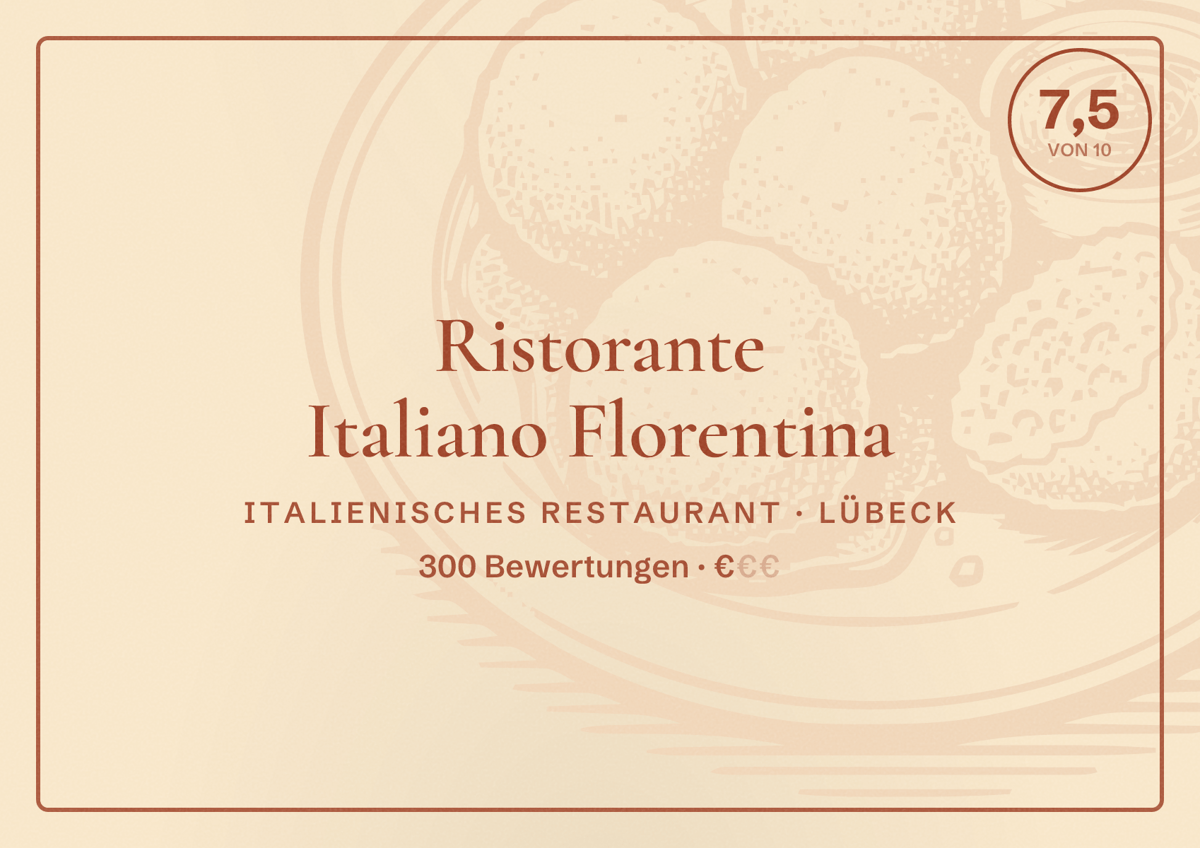 Illustriertes Poster von Ristorante Italiano Florentina, Italienisches Restaurant in Lübeck: Bewertung 7,5 von 10 aus 300 Bewertungen, Preisniveau €