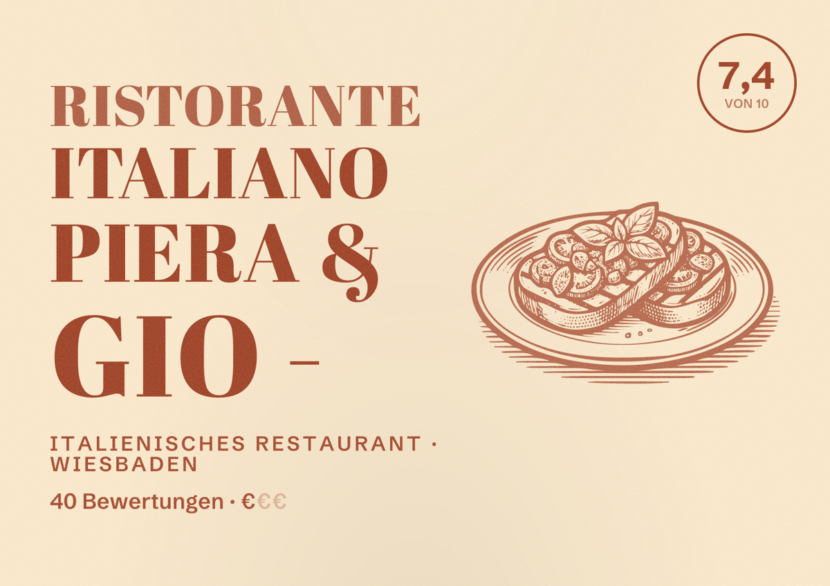 Illustriertes Poster von Ristorante Italiano Piera & Gio -, Italienisches Restaurant in Wiesbaden: Bewertung 7,4 von 10 aus 40 Bewertungen, Preisniveau €
