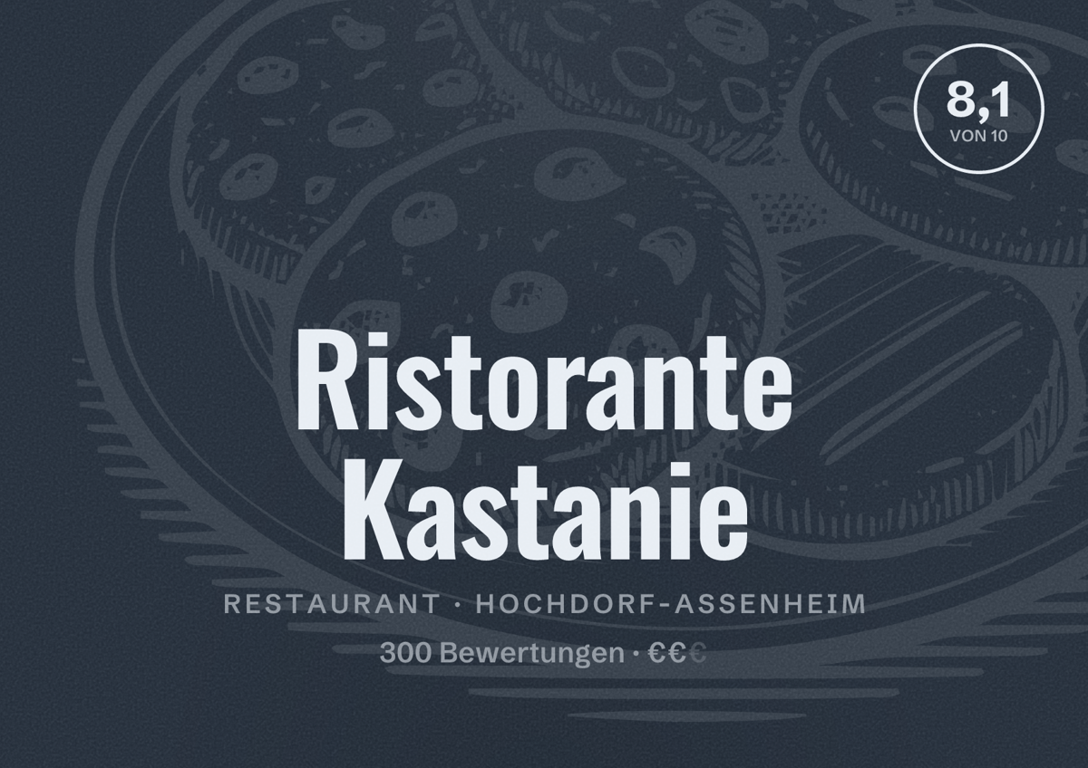 Illustriertes Poster von Ristorante Kastanie, Restaurant in Hochdorf-Assenheim: Bewertung 8,1 von 10 aus 300 Bewertungen, Preisniveau €€