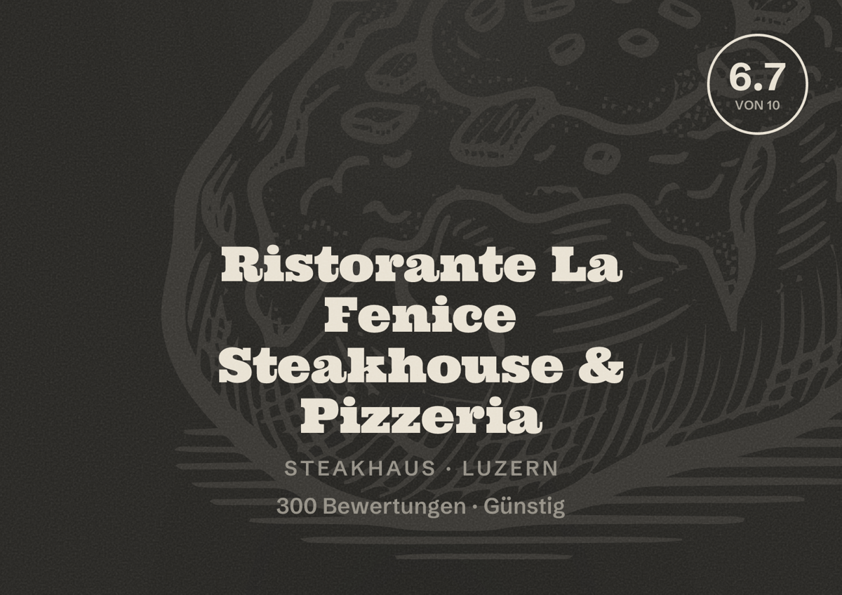 Illustriertes Poster von Ristorante La Fenice Steakhouse & Pizzeria, Steakhaus in Luzern: Bewertung 6.7 von 10 aus 300 Bewertungen, Preisniveau Günstig