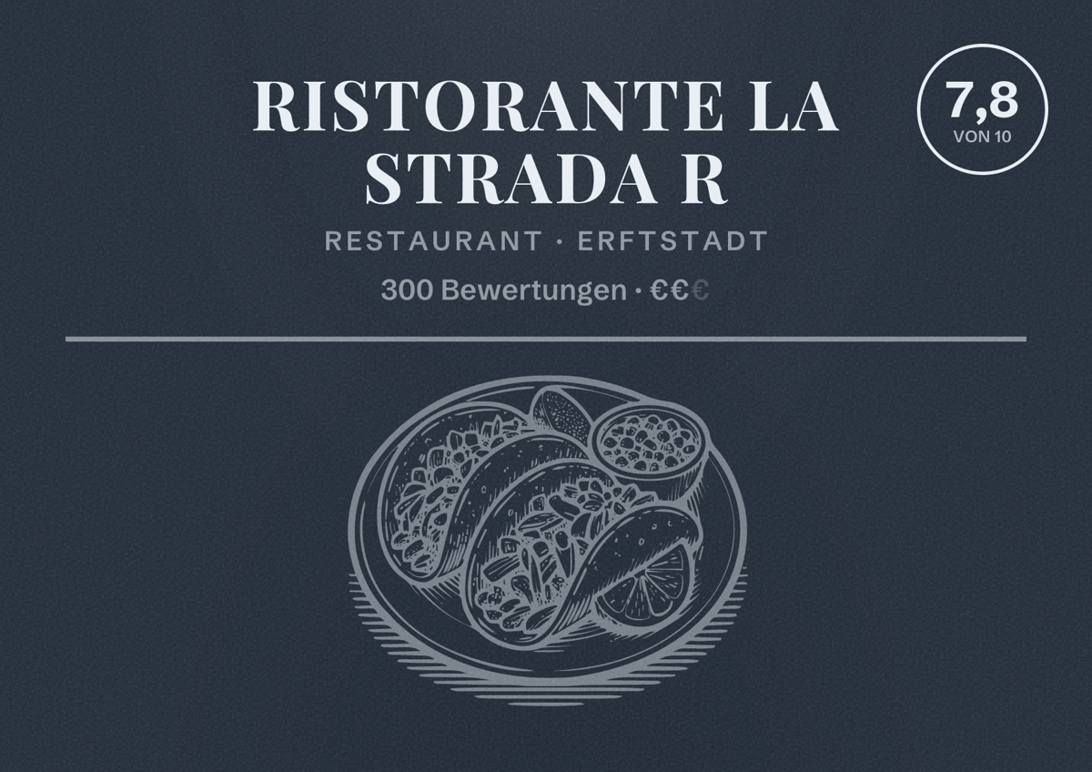 Illustriertes Poster von Ristorante La Strada R, Restaurant in Erftstadt: Bewertung 7,8 von 10 aus 300 Bewertungen, Preisniveau €€
