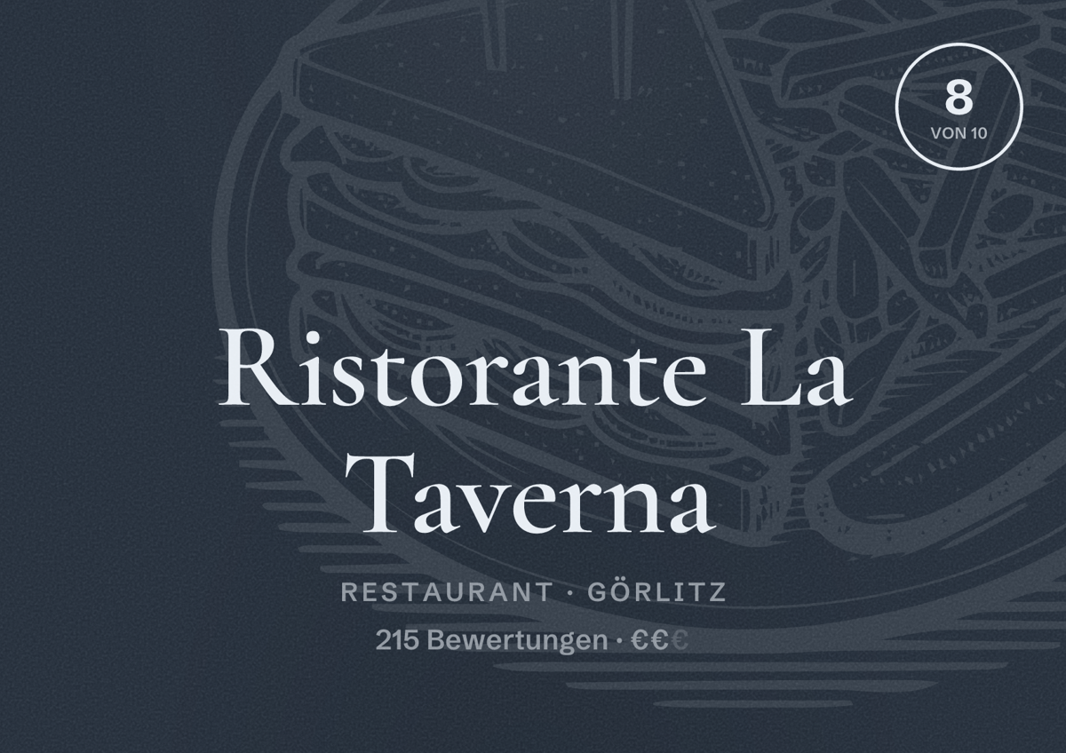 Illustriertes Poster von Ristorante La Taverna, Restaurant in Görlitz: Bewertung 8 von 10 aus 215 Bewertungen, Preisniveau €€