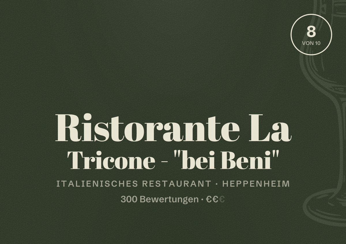 Illustriertes Poster von Ristorante La Tricone - "bei Beni", Italienisches Restaurant in Heppenheim: Bewertung 8 von 10 aus 300 Bewertungen, Preisniveau €€