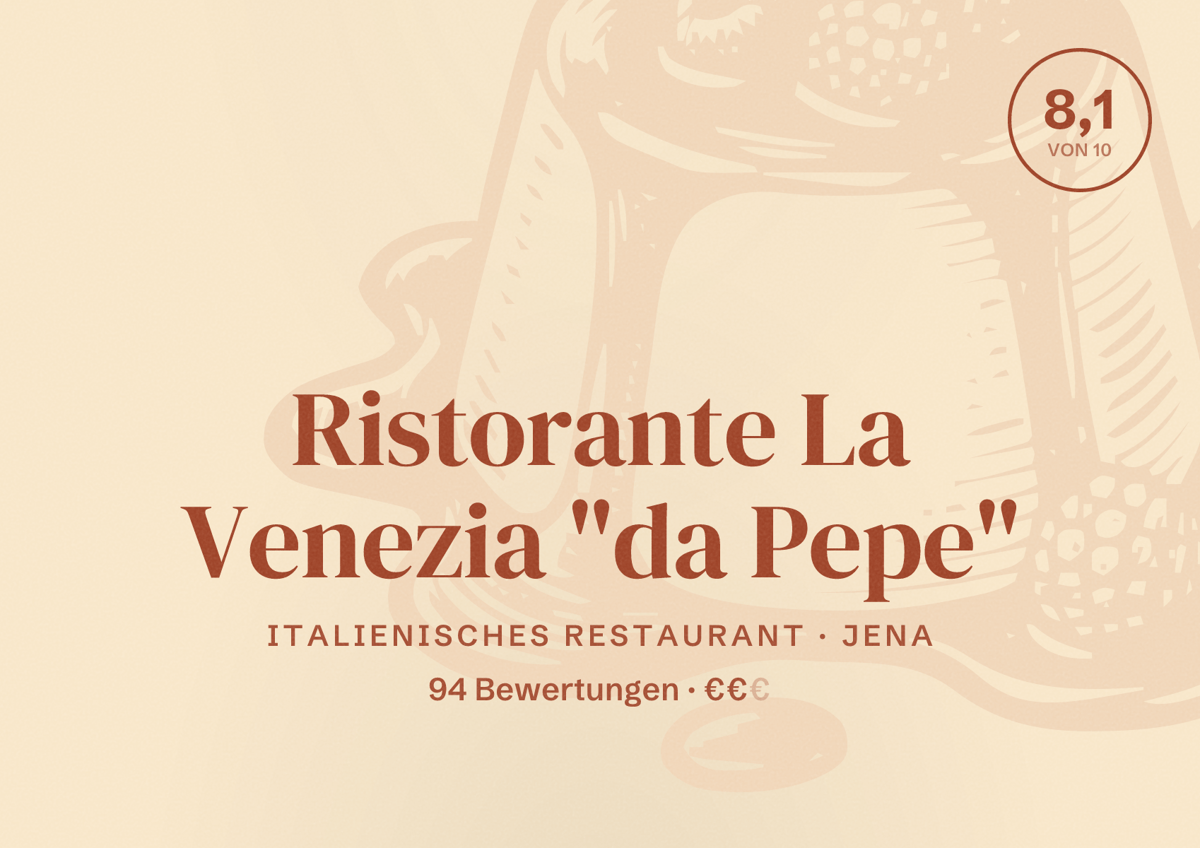 Illustriertes Poster von Ristorante La Venezia "da Pepe", Italienisches Restaurant in Jena: Bewertung 8,1 von 10 aus 94 Bewertungen, Preisniveau €€