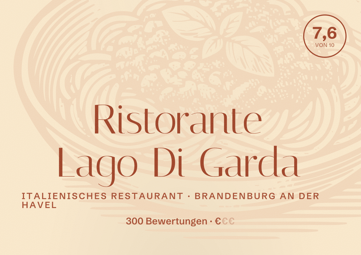 Illustriertes Poster von Ristorante Lago Di Garda, Italienisches Restaurant in Brandenburg an der Havel: Bewertung 7,6 von 10 aus 300 Bewertungen, Preisniveau €