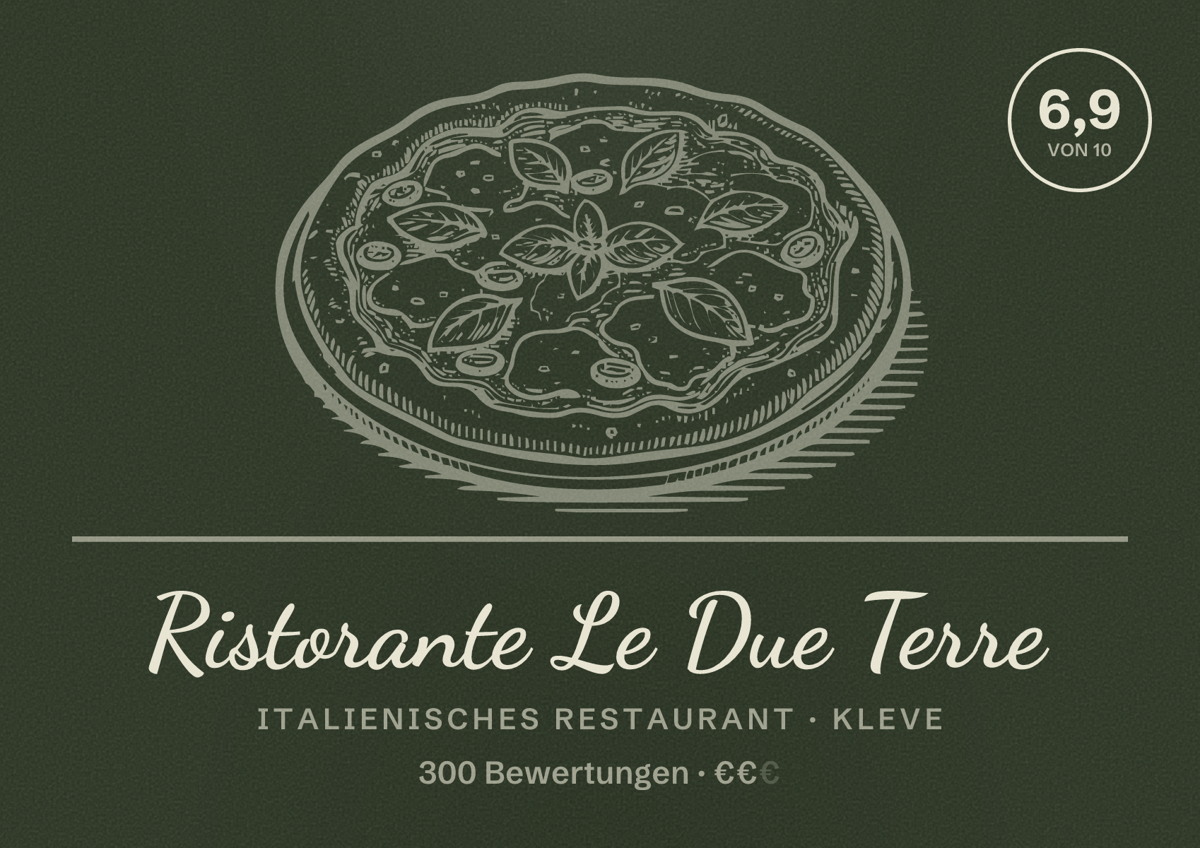 Illustriertes Poster von Ristorante Le Due Terre, Italienisches Restaurant in Kleve: Bewertung 6,9 von 10 aus 300 Bewertungen, Preisniveau €€