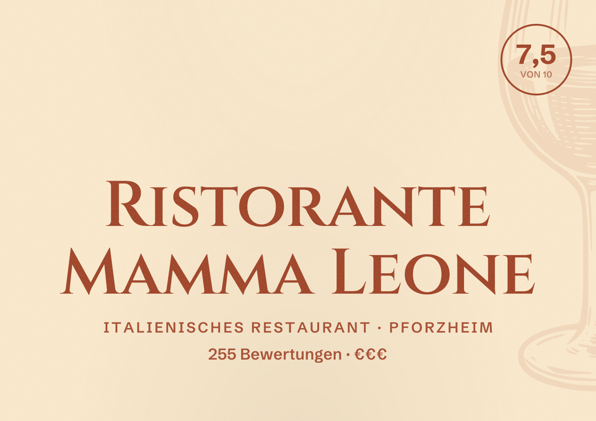 Illustriertes Poster von Ristorante Mamma Leone, Italienisches Restaurant in Pforzheim: Bewertung 7,5 von 10 aus 255 Bewertungen, Preisniveau €€€
