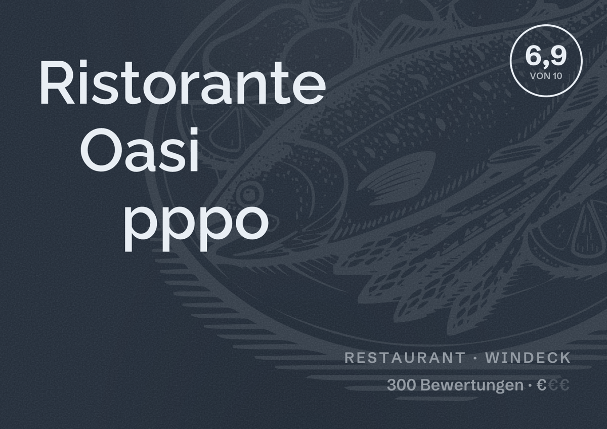 Illustriertes Poster von Ristorante Oasi pppo, Restaurant in Windeck: Bewertung 6,9 von 10 aus 300 Bewertungen, Preisniveau €