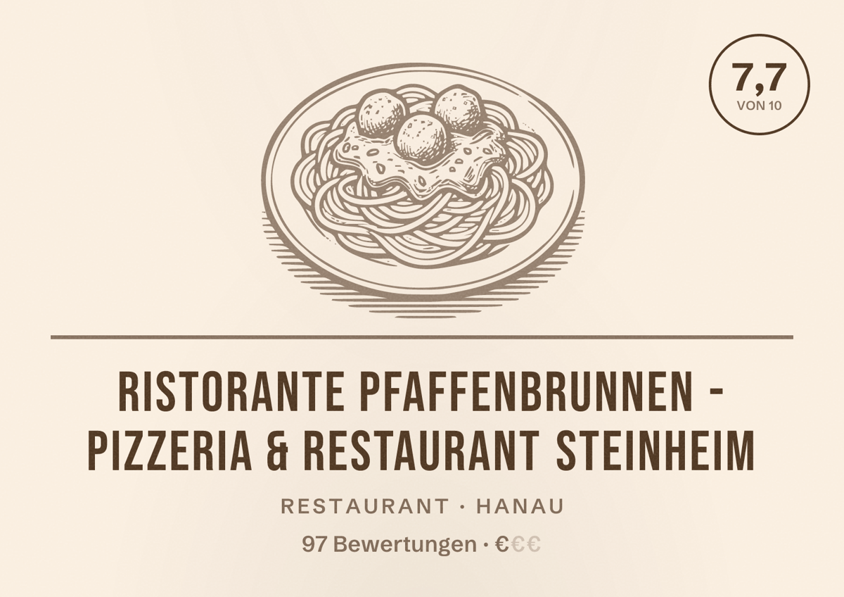 Illustriertes Poster von Ristorante Pfaffenbrunnen - Pizzeria & Restaurant Steinheim, Restaurant in Hanau: Bewertung 7,7 von 10 aus 97 Bewertungen, Preisniveau €