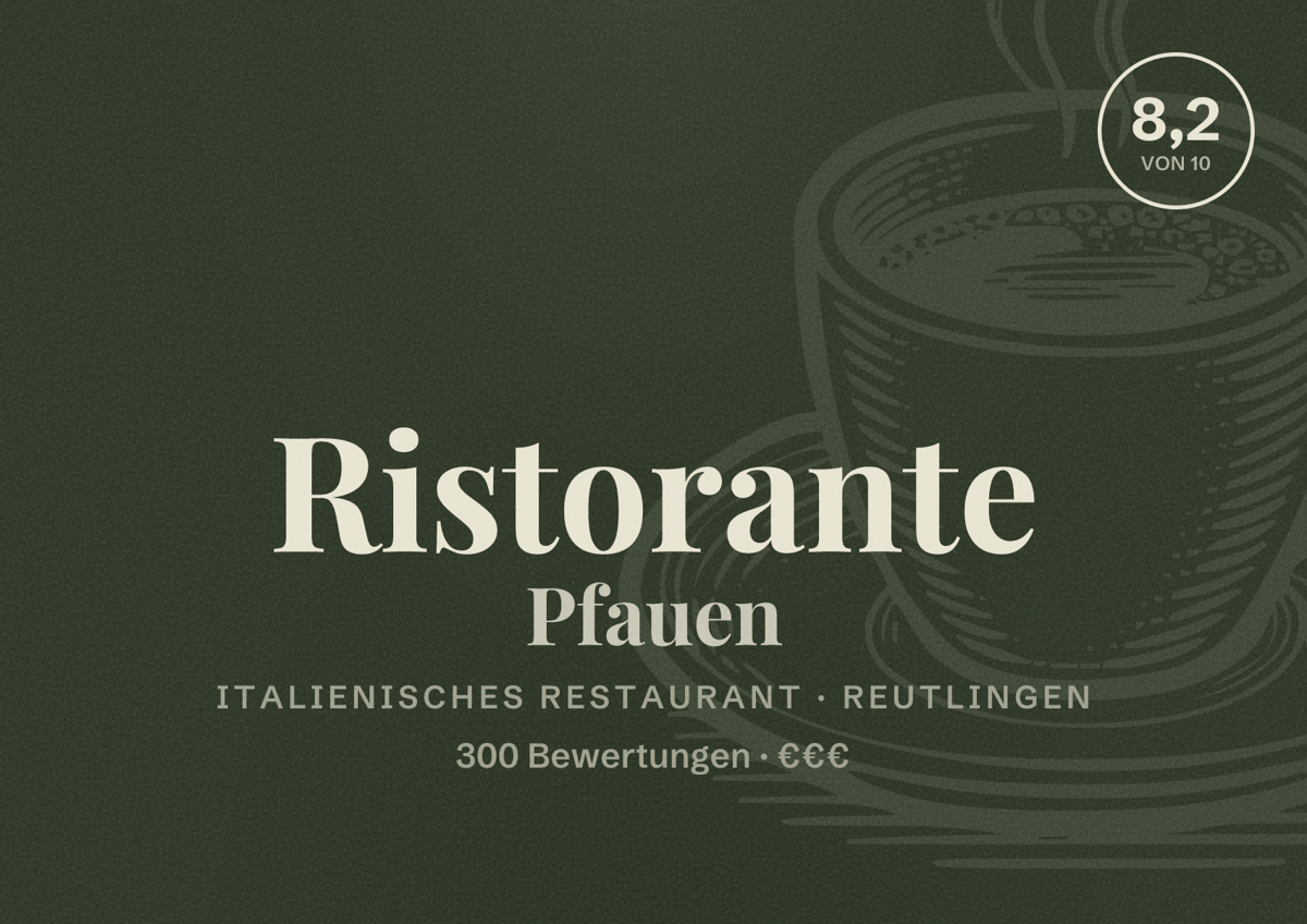 Illustriertes Poster von Ristorante Pfauen, Italienisches Restaurant in Reutlingen: Bewertung 8,2 von 10 aus 300 Bewertungen, Preisniveau €€€