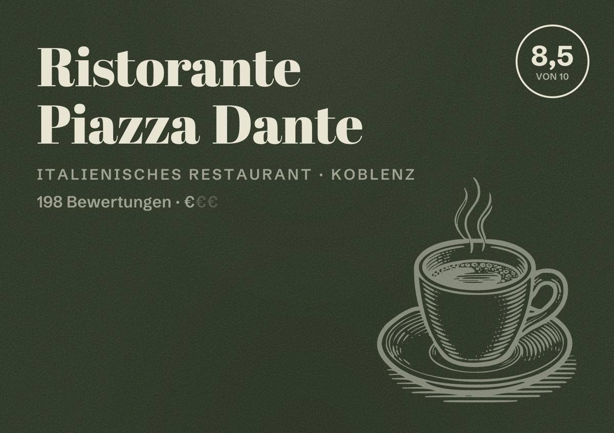 Illustriertes Poster von Ristorante Piazza Dante, Italienisches Restaurant in Koblenz: Bewertung 8,5 von 10 aus 198 Bewertungen, Preisniveau €