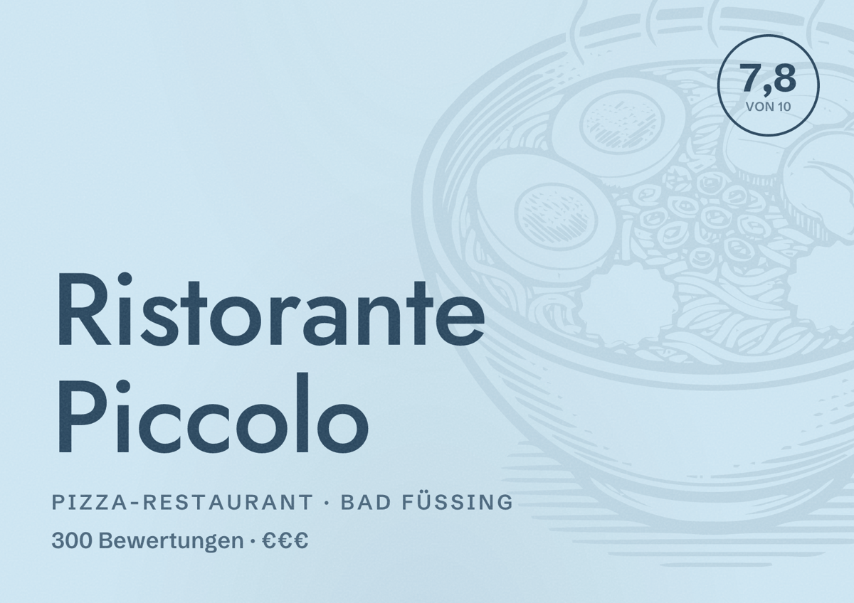 Illustriertes Poster von Ristorante Piccolo, Pizza-Restaurant in Bad Füssing: Bewertung 7,8 von 10 aus 300 Bewertungen, Preisniveau €€€