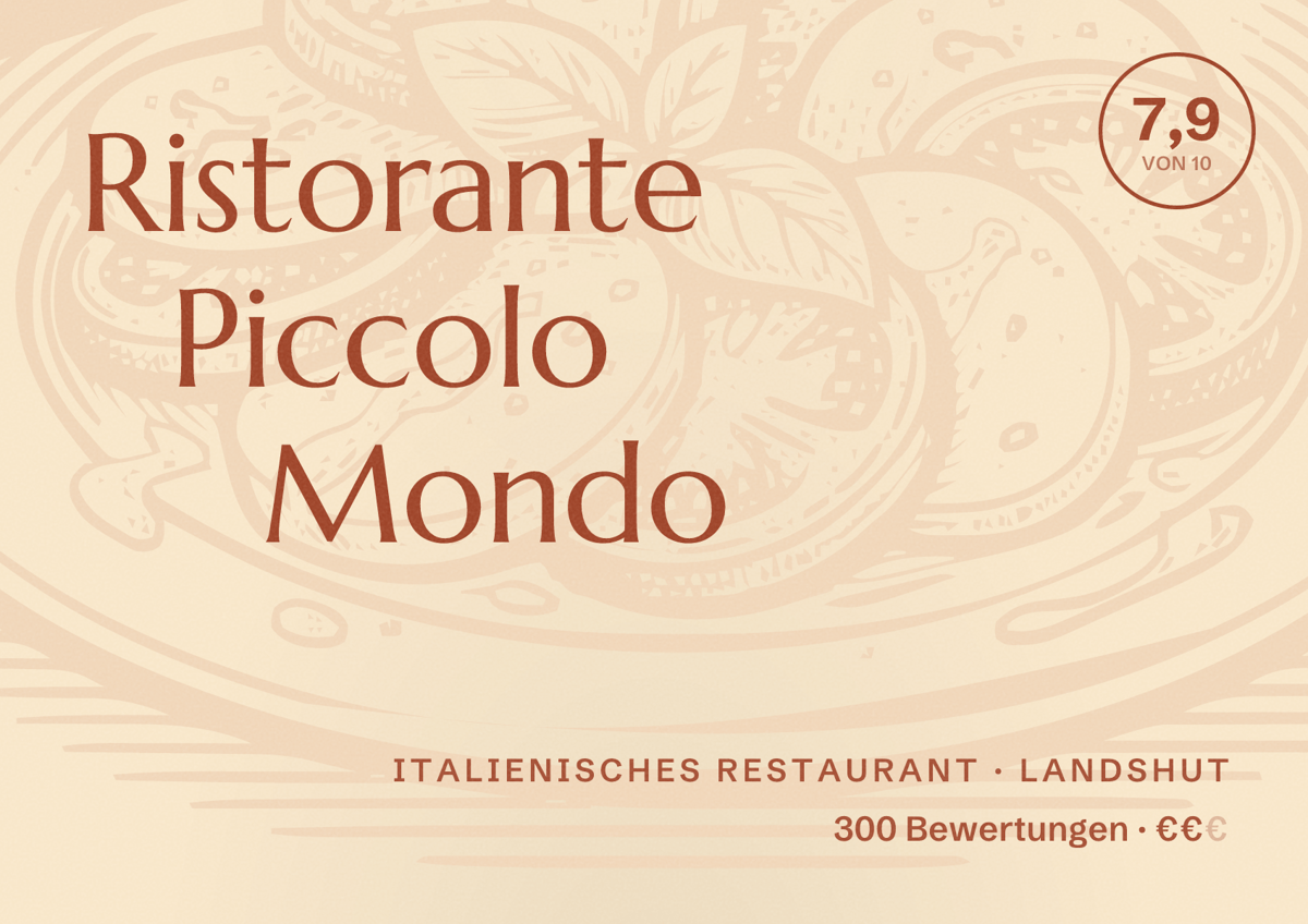 Illustriertes Poster von Ristorante Piccolo Mondo, Italienisches Restaurant in Landshut: Bewertung 7,9 von 10 aus 300 Bewertungen, Preisniveau €€
