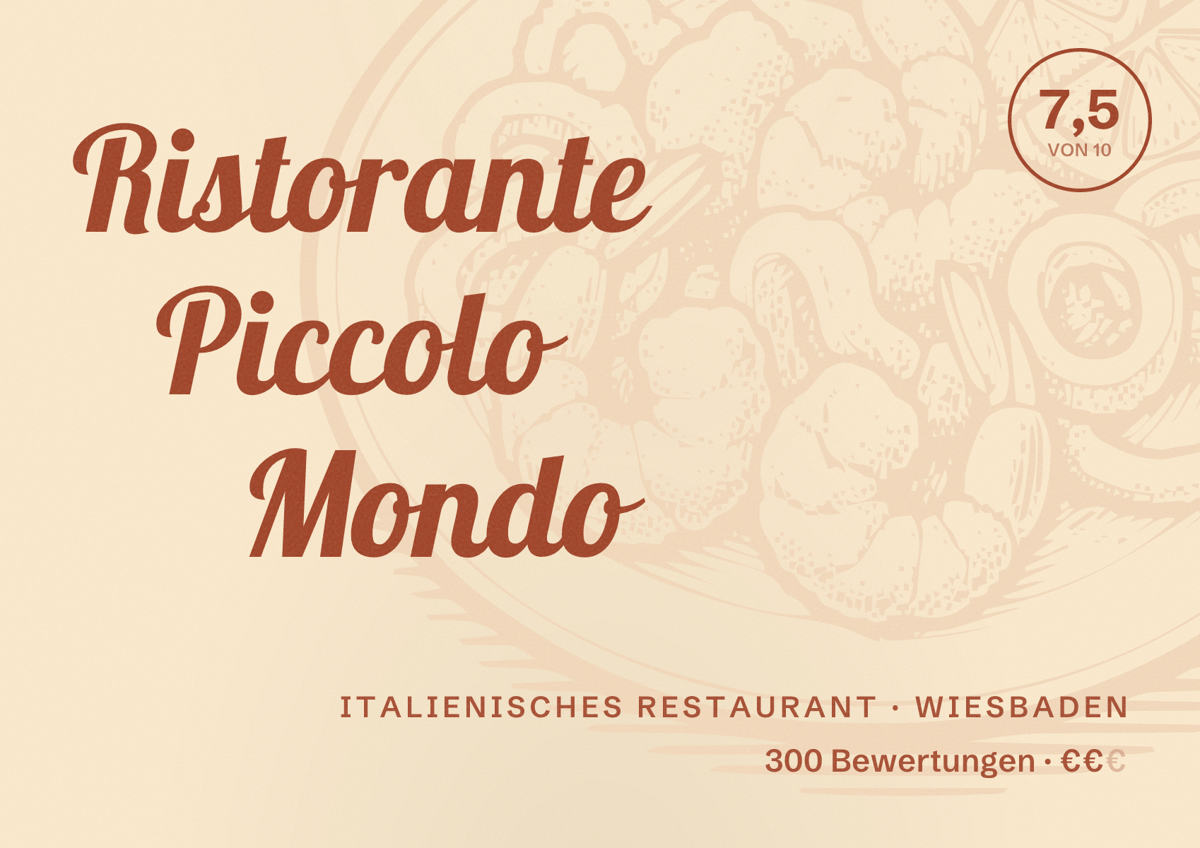 Illustriertes Poster von Ristorante Piccolo Mondo, Italienisches Restaurant in Wiesbaden: Bewertung 7,5 von 10 aus 300 Bewertungen, Preisniveau €€