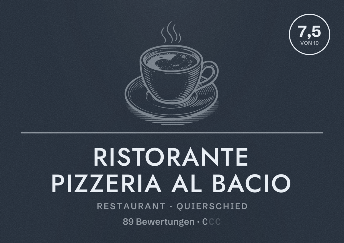 Illustriertes Poster von Ristorante Pizzeria al Bacio, Restaurant in Quierschied: Bewertung 7,5 von 10 aus 89 Bewertungen, Preisniveau €