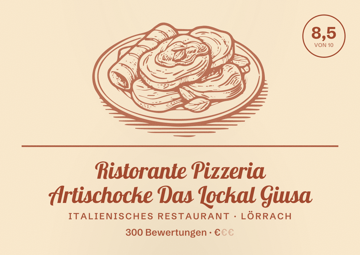 Illustriertes Poster von Ristorante Pizzeria Artischocke Das Lockal Giusa, Italienisches Restaurant in Lörrach: Bewertung 8,5 von 10 aus 300 Bewertungen, Preisniveau €