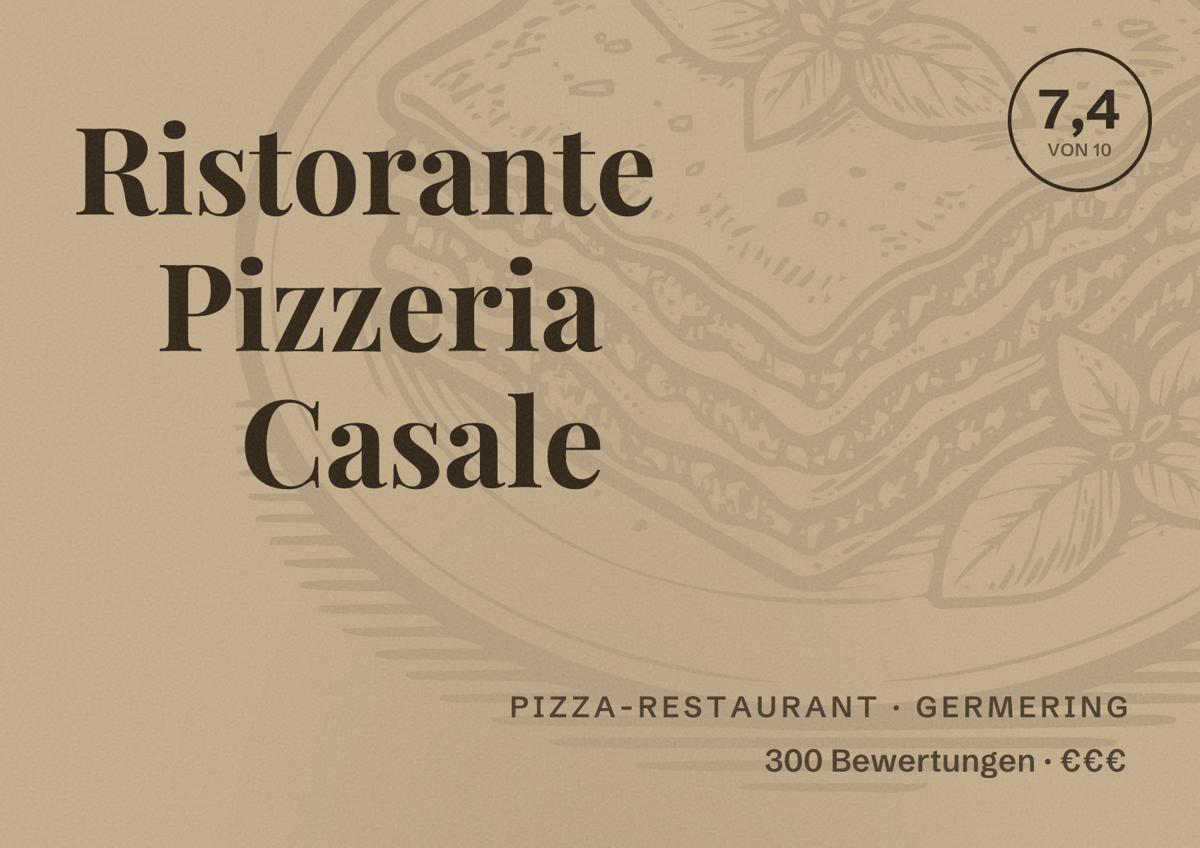 Illustriertes Poster von Ristorante Pizzeria Casale, Pizza-Restaurant in Germering: Bewertung 7,4 von 10 aus 300 Bewertungen, Preisniveau €€€