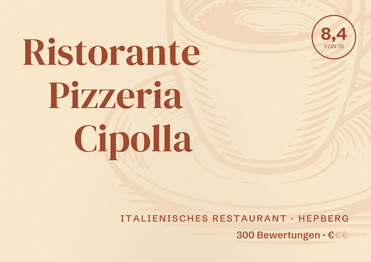 Illustriertes Poster von Ristorante Pizzeria Cipolla, Italienisches Restaurant in Hepberg: Bewertung 8,4 von 10 aus 300 Bewertungen, Preisniveau €