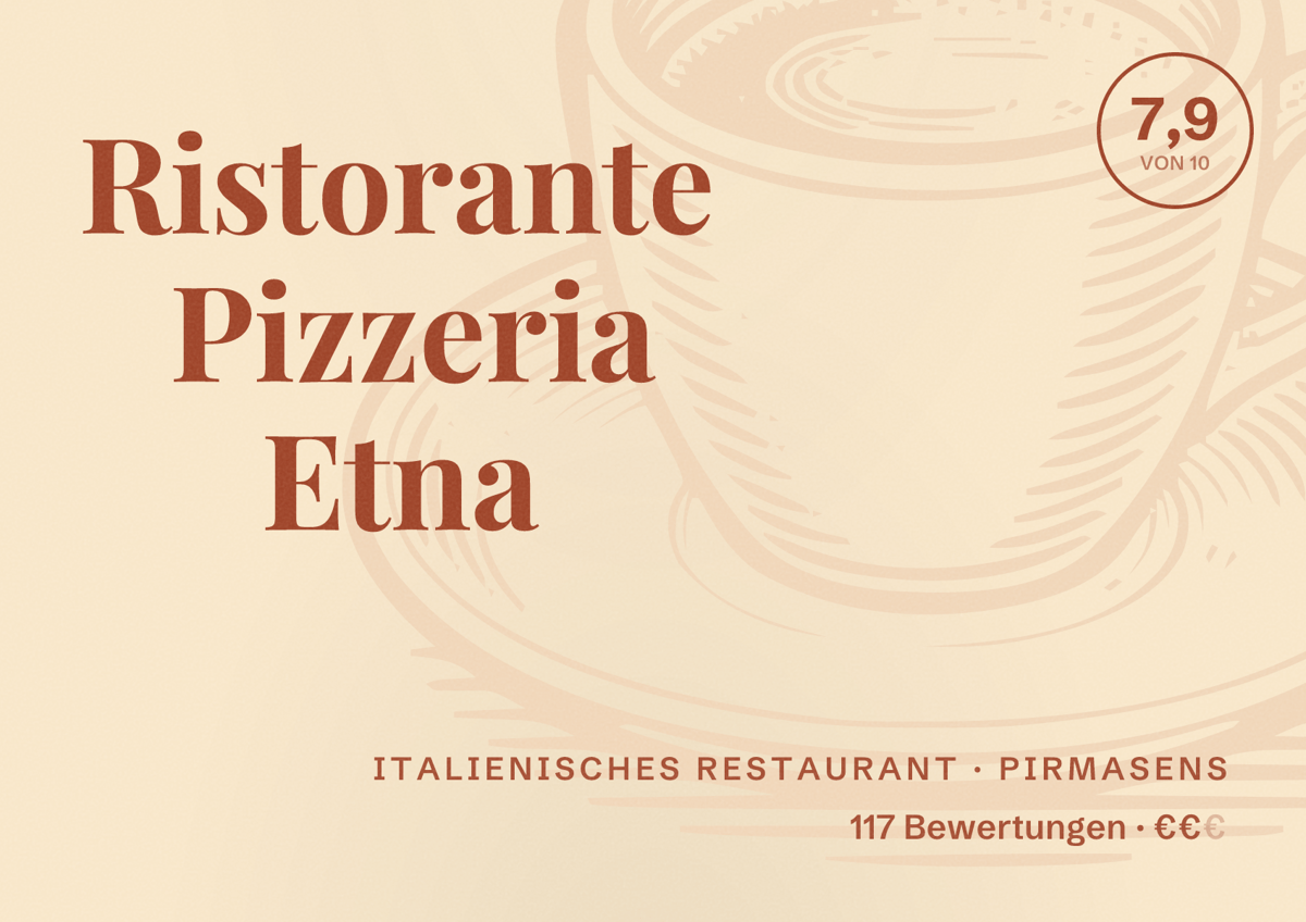 Illustriertes Poster von Ristorante Pizzeria Etna, Italienisches Restaurant in Pirmasens: Bewertung 7,9 von 10 aus 117 Bewertungen, Preisniveau €€
