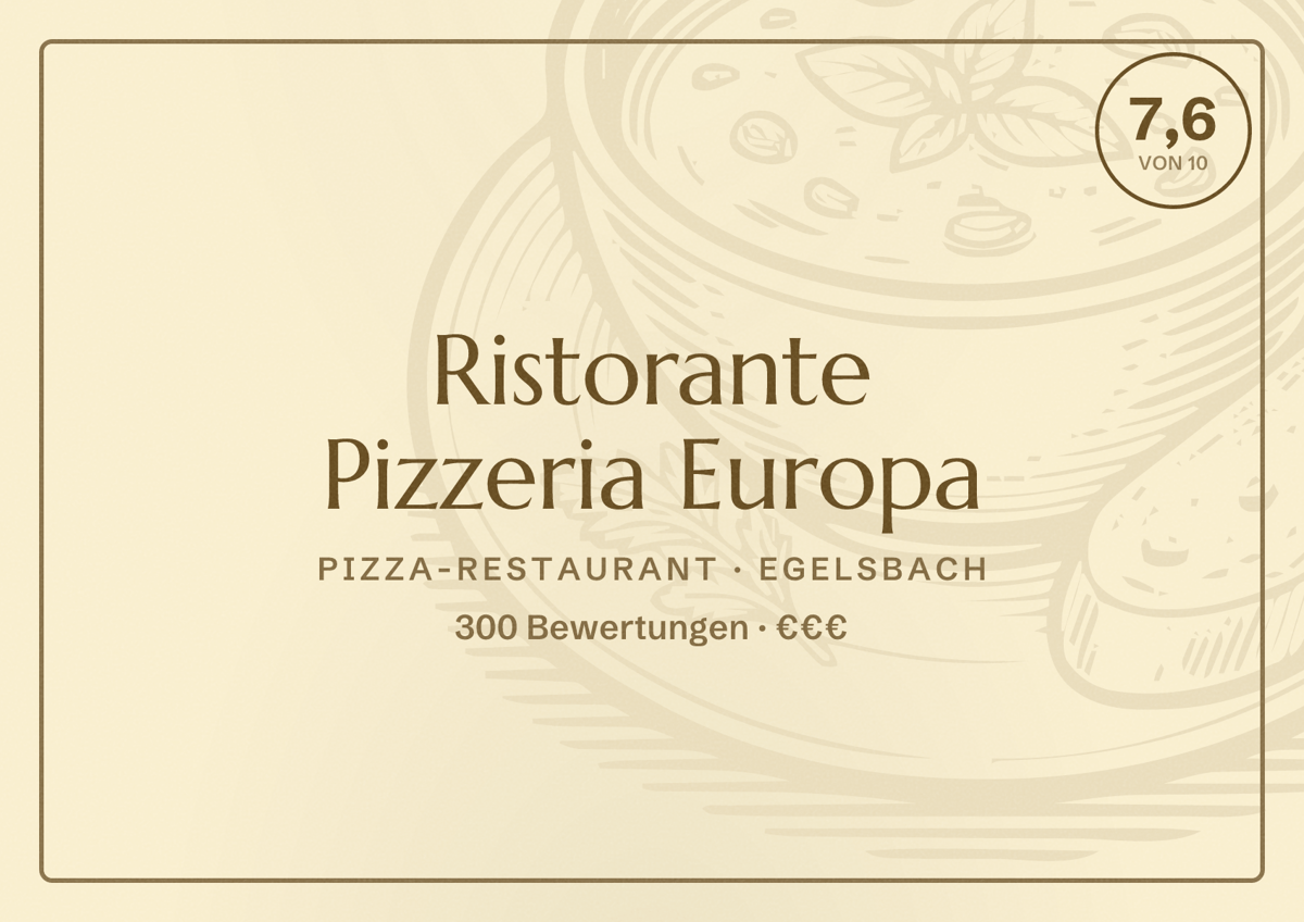 Illustriertes Poster von Ristorante Pizzeria Europa, Pizza-Restaurant in Egelsbach: Bewertung 7,6 von 10 aus 300 Bewertungen, Preisniveau €€€