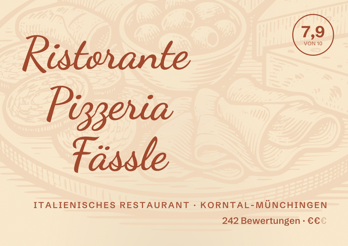 Illustriertes Poster von Ristorante Pizzeria Fässle, Italienisches Restaurant in Korntal-Münchingen: Bewertung 7,9 von 10 aus 242 Bewertungen, Preisniveau €€