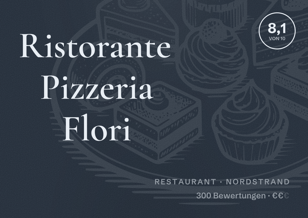 Illustriertes Poster von Ristorante Pizzeria Flori, Restaurant in Nordstrand: Bewertung 8,1 von 10 aus 300 Bewertungen, Preisniveau €€
