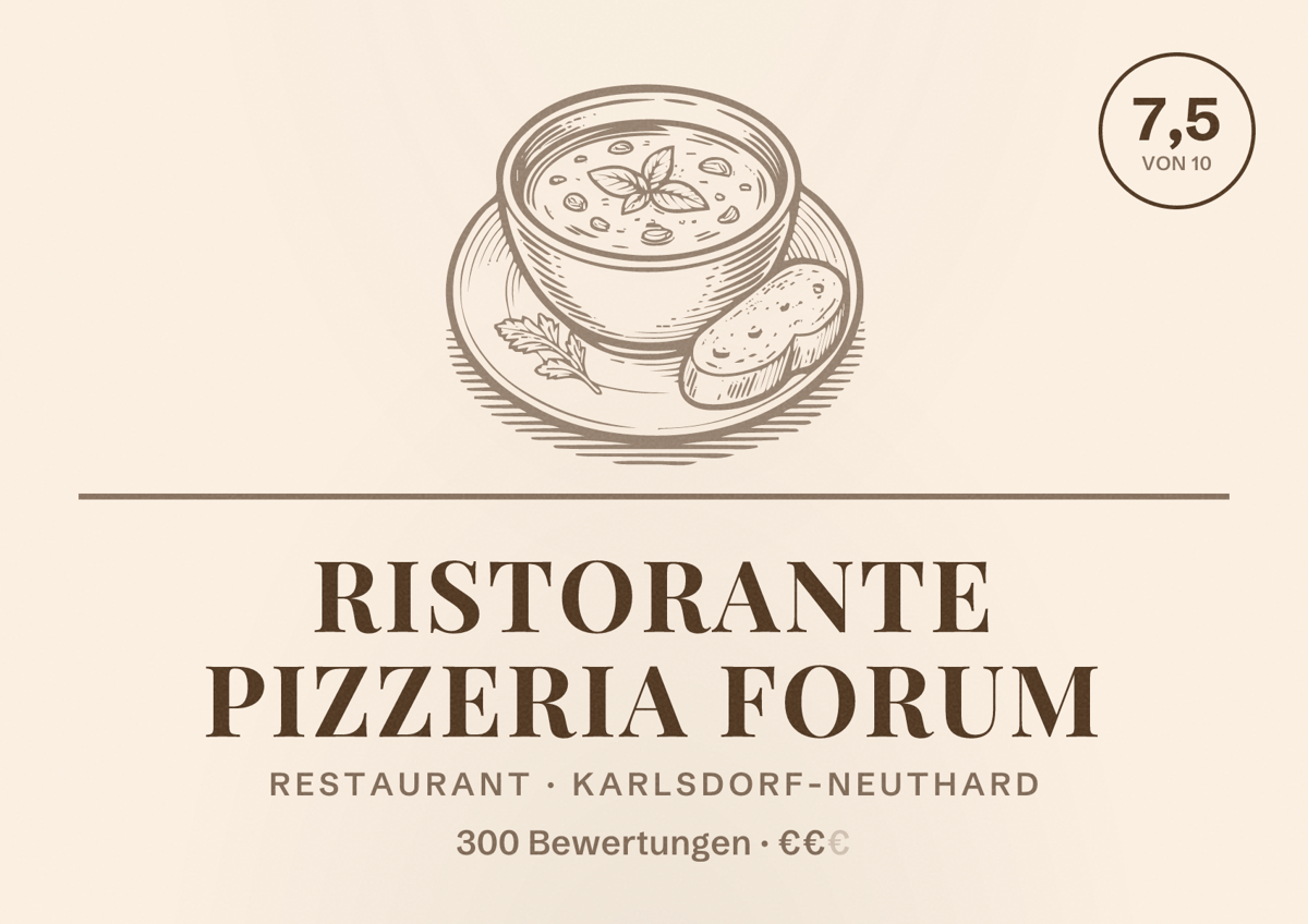 Illustriertes Poster von RISTORANTE PIZZERIA FORUM, Restaurant in Karlsdorf-Neuthard: Bewertung 7,5 von 10 aus 300 Bewertungen, Preisniveau €€