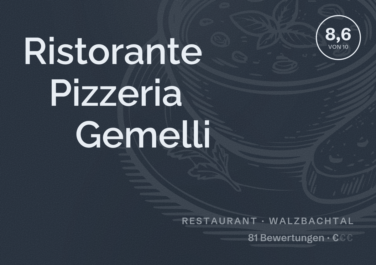 Illustriertes Poster von Ristorante Pizzeria Gemelli, Restaurant in Walzbachtal: Bewertung 8,6 von 10 aus 81 Bewertungen, Preisniveau €