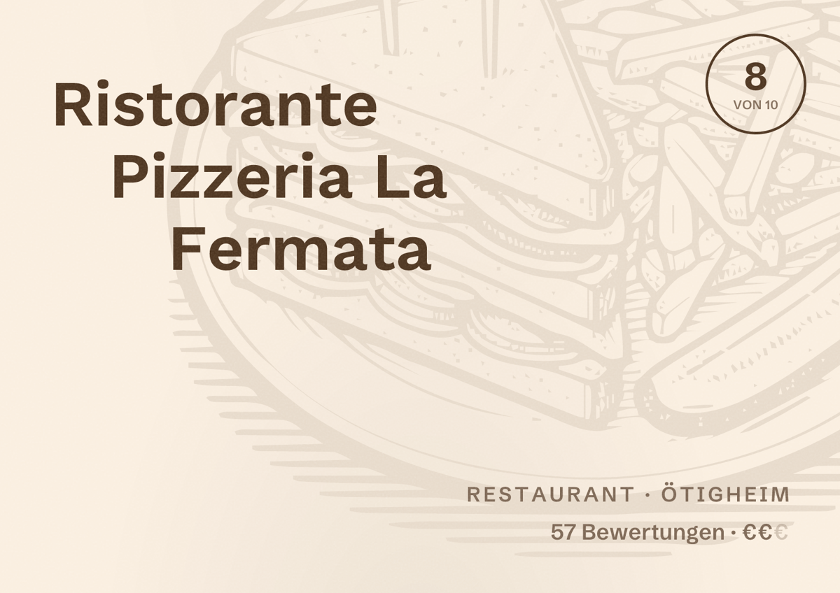 Illustriertes Poster von Ristorante Pizzeria La Fermata, Restaurant in Ötigheim: Bewertung 8 von 10 aus 57 Bewertungen, Preisniveau €€