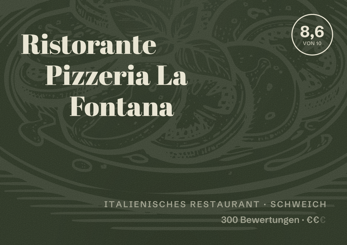 Illustriertes Poster von Ristorante Pizzeria La Fontana, Italienisches Restaurant in Schweich: Bewertung 8,6 von 10 aus 300 Bewertungen, Preisniveau €€