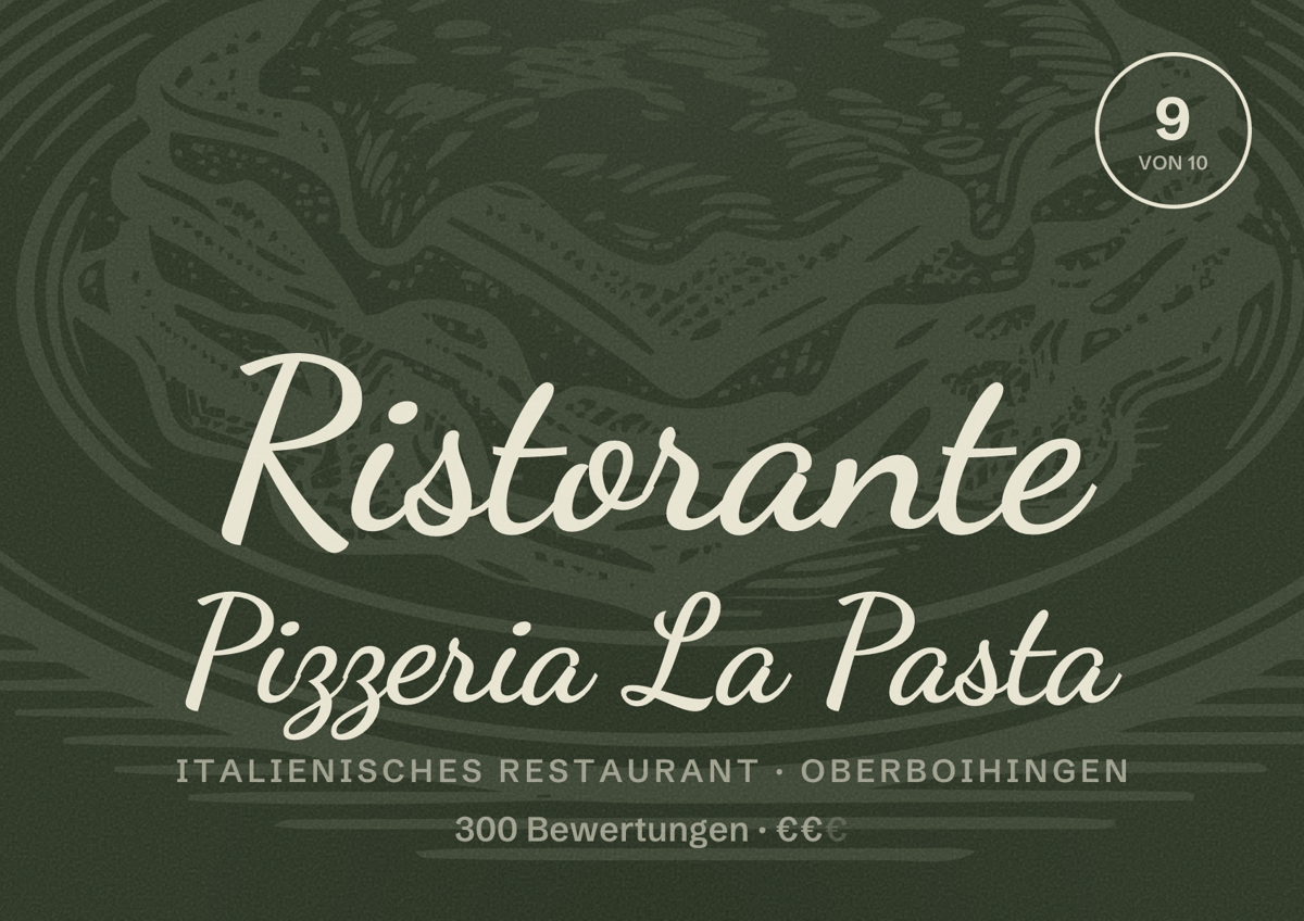 Illustriertes Poster von Ristorante Pizzeria La Pasta, Italienisches Restaurant in Oberboihingen: Bewertung 9 von 10 aus 300 Bewertungen, Preisniveau €€