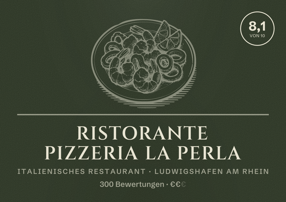 Illustriertes Poster von Ristorante Pizzeria La Perla, Italienisches Restaurant in Ludwigshafen am Rhein: Bewertung 8,1 von 10 aus 300 Bewertungen, Preisniveau €€