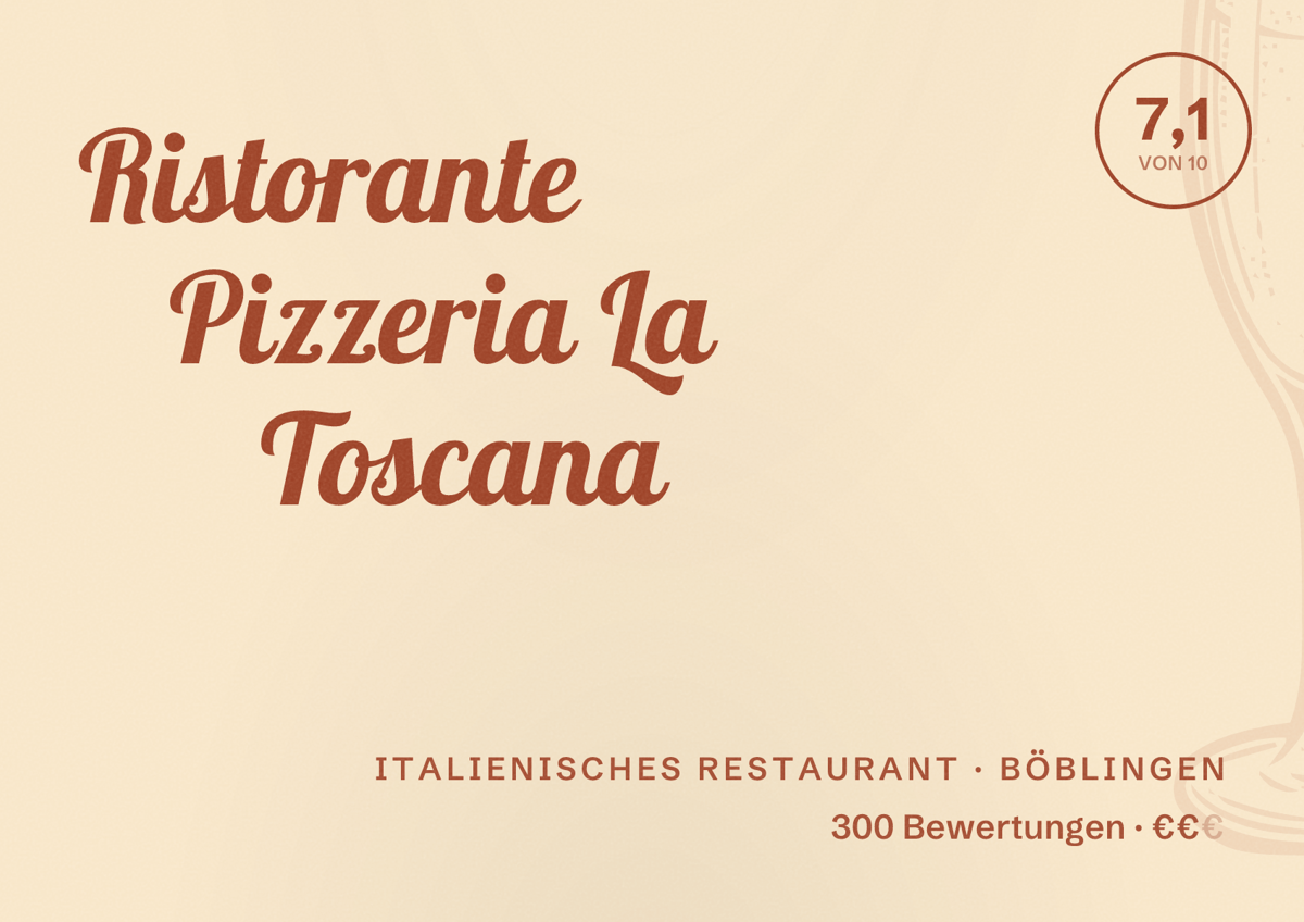 Illustriertes Poster von Ristorante Pizzeria La Toscana, Italienisches Restaurant in Böblingen: Bewertung 7,1 von 10 aus 300 Bewertungen, Preisniveau €€