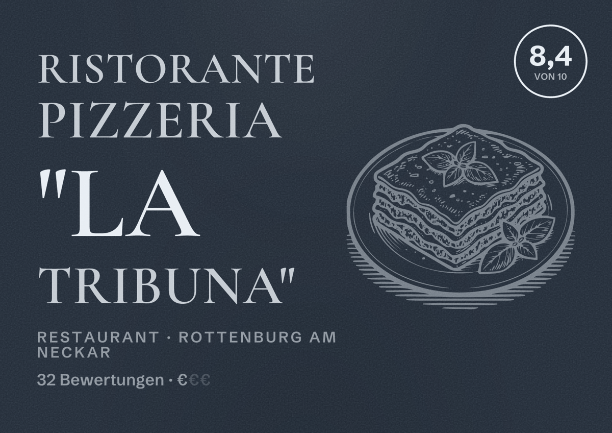 Illustriertes Poster von Ristorante Pizzeria "LA TRIBUNA", Restaurant in Rottenburg am Neckar: Bewertung 8,4 von 10 aus 32 Bewertungen, Preisniveau €