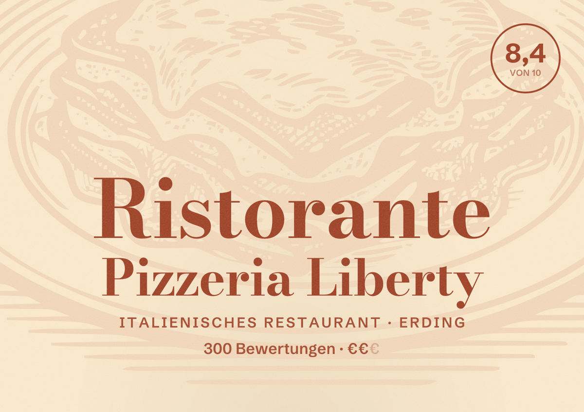 Illustriertes Poster von Ristorante Pizzeria Liberty, Italienisches Restaurant in Erding: Bewertung 8,4 von 10 aus 300 Bewertungen, Preisniveau €€