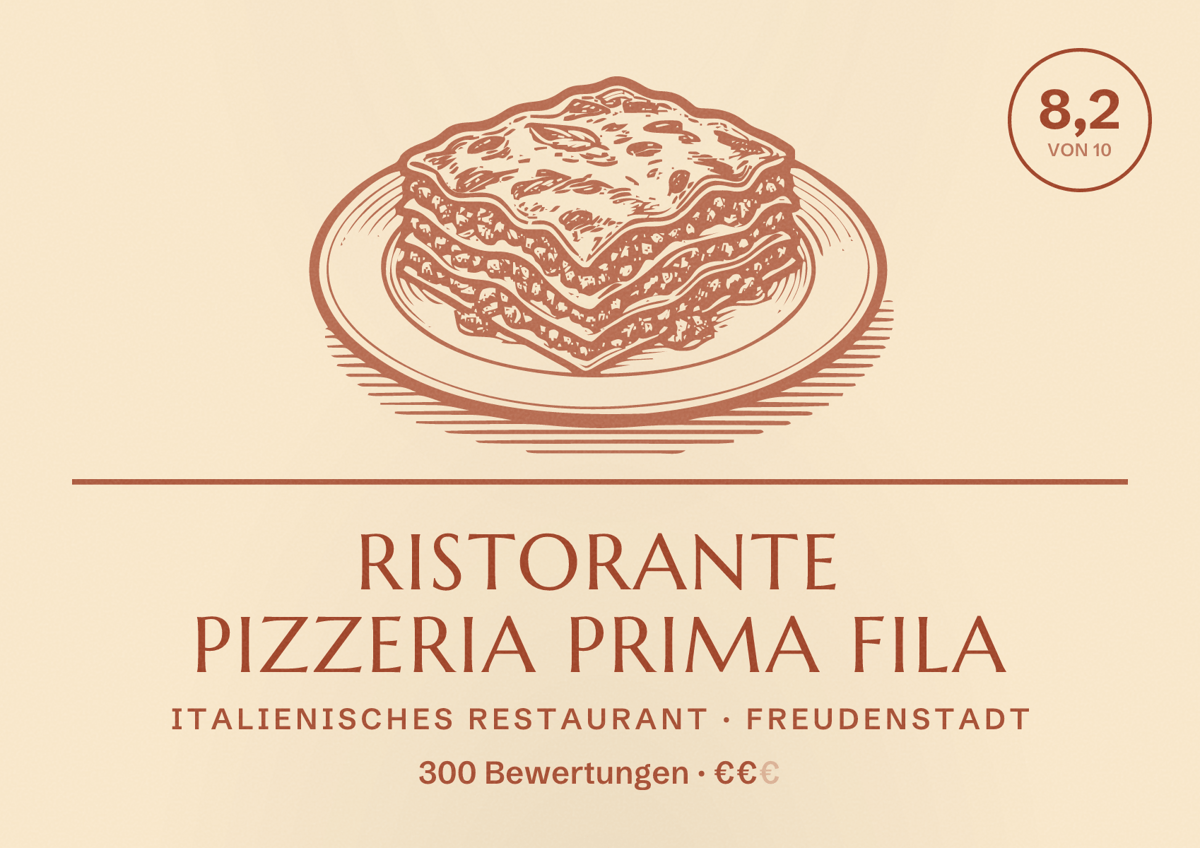 Illustriertes Poster von Ristorante Pizzeria Prima Fila, Italienisches Restaurant in Freudenstadt: Bewertung 8,2 von 10 aus 300 Bewertungen, Preisniveau €€