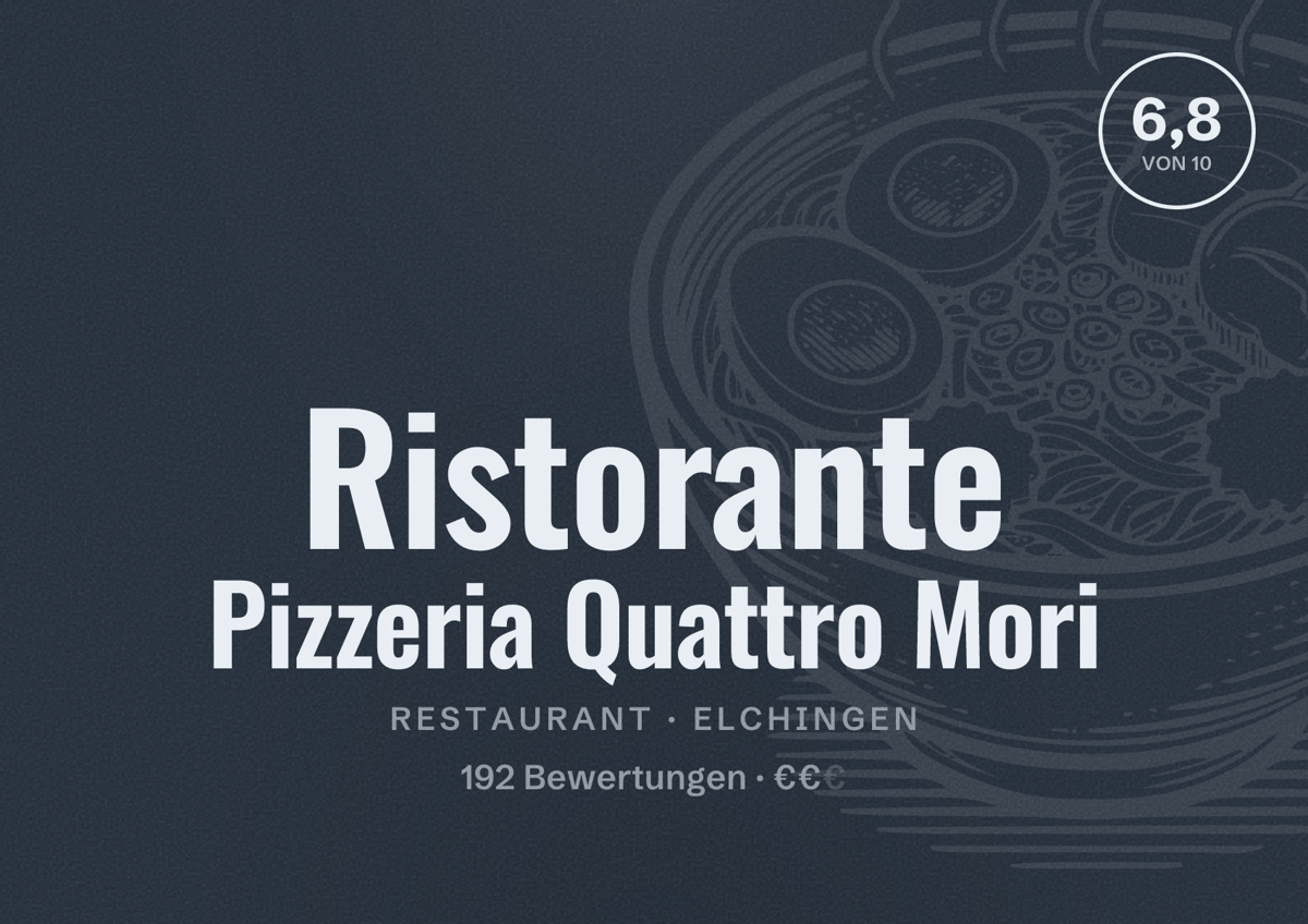 Illustriertes Poster von Ristorante Pizzeria Quattro Mori, Restaurant in Elchingen: Bewertung 6,8 von 10 aus 192 Bewertungen, Preisniveau €€