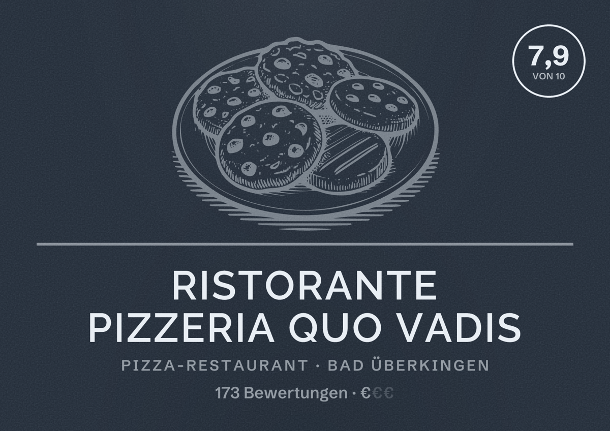 Illustriertes Poster von Ristorante Pizzeria Quo Vadis, Pizza-Restaurant in Bad Überkingen: Bewertung 7,9 von 10 aus 173 Bewertungen, Preisniveau €
