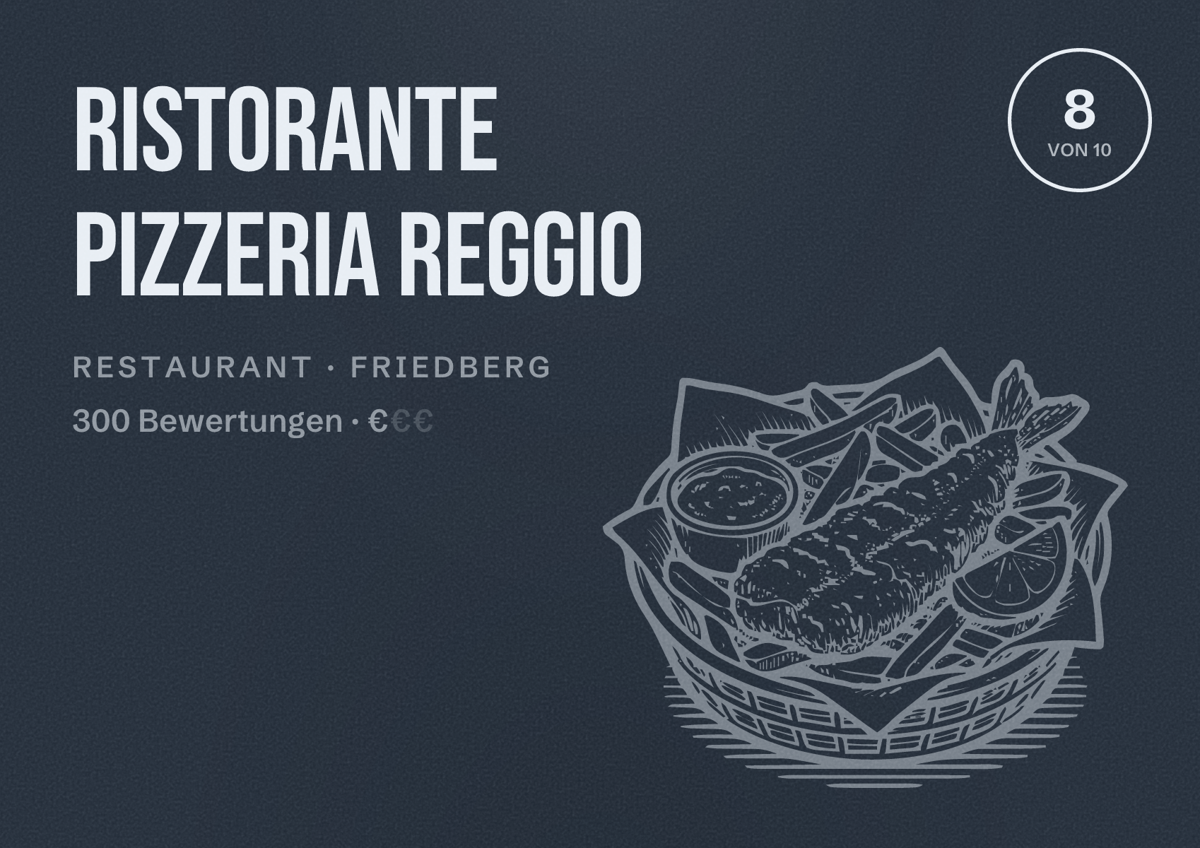 Illustriertes Poster von Ristorante Pizzeria Reggio, Restaurant in Friedberg: Bewertung 8 von 10 aus 300 Bewertungen, Preisniveau €