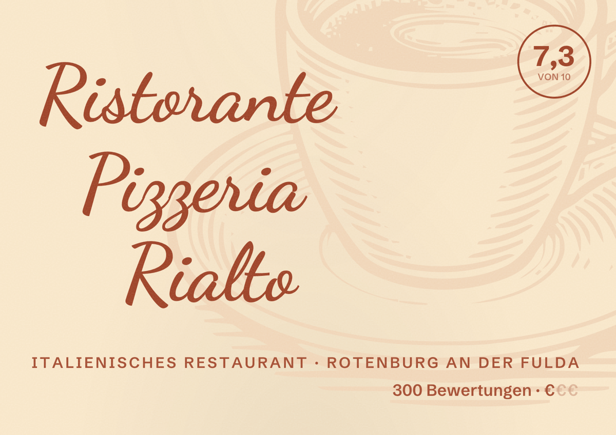 Illustriertes Poster von Ristorante Pizzeria Rialto, Italienisches Restaurant in Rotenburg an der Fulda: Bewertung 7,3 von 10 aus 300 Bewertungen, Preisniveau €